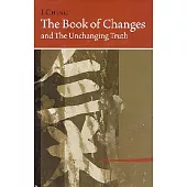 The Book of Changes and the Unchanging Truth / Tien TI Pu I Chih Ching