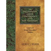 The Englishman’s Greek Concordance of the New Testament: Coded with Strong’s Concordance Numbers