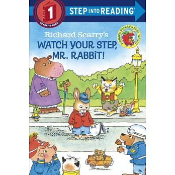Richard Scarry’s Watch Your Step, Mr. Rabbit!（Step into Reading, Step 1）