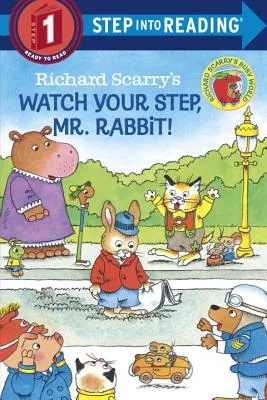 Richard Scarry’s Watch Your Step, Mr. Rabbit!（Step into Reading, Step 1）