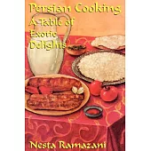 Persian Cooking: A Table of Exotic Delights