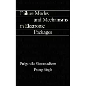 Failure Modes and Mechanisms in Electronic Packages