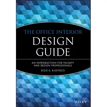 The Office Interior Design Guide: An Introduction for Facility and Design Professionals