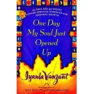One Day My Soul Just Opened Up: 40 Days and 40 Nights Towards Spiritual Strength and Personal Growth