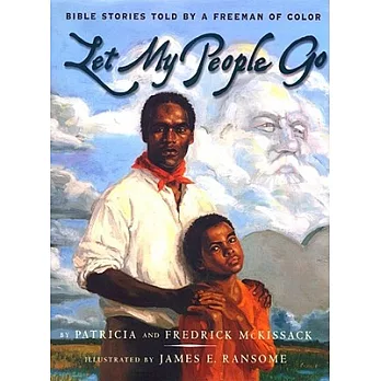 Let My People Go: Bible Stories Told by a Freeman of Color to His Daughter, Charlotte, in Charleston, South Carolina, 1806-16