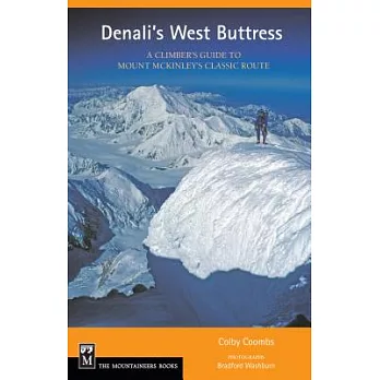 Denali’s West Buttress: A Climber’s Guide to Mount McKinley’s Classic Route