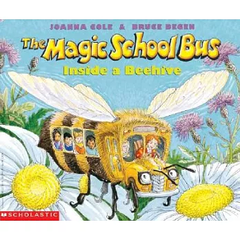 The magic school bus : Inside a beehive /