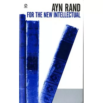 For the New Intellectual: The Philosophy of Ayn Rand (50th Anniversary Edition)