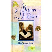 Mothers & Daughters: That Special Bond