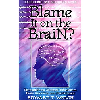 Blame It on the Brain?: Distinguishing Chemical Imbalances, Brain Disorders, and Disobedience