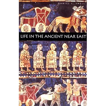 Life in the ancient Near East, 3100-332 B.C.E. /