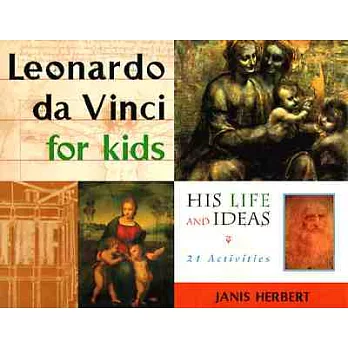 Leonardo Da Vinci for Kids: His Life and Ideas