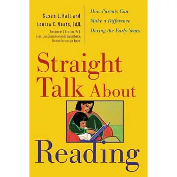 Straight Talk About Reading: How Parents Can Make a Difference During the Early Years