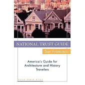 National Trust Guide San Francisco: America’s Guide for Architecture and History Travelers