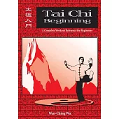Tai Chi Beginning: A Complete Workout Reference for Beginners