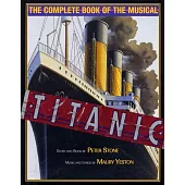Titanic: The Complete Book of the Musical