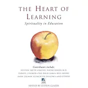 The Heart of Learning: Spirituality in Education
