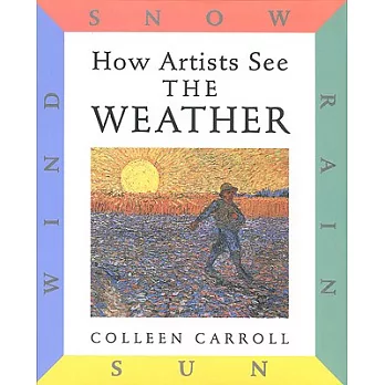 How Artists See: The Weather: Sun, Wind, Snow, Rain