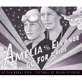 Amelia and Eleanor Go for a Ride: Based on a True Story
