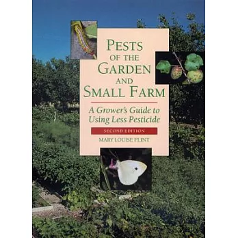 Pests of the Garden and Small Farm: A Grower’s Guide to Using Less Pesticide