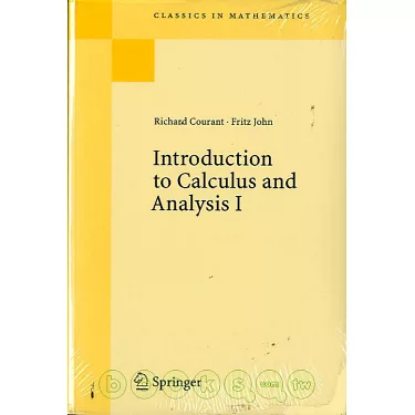 Introduction to Calculus and Analysis: Volume I: Courant, R. (Richard) & John, Fritz with Black, Albert A. & Solomon, Alan Introduction to Calculus and Analysis: Volume I: Courant, R. (Richard) & John, Fritz with Black, Albert A. & Solomon, Alan