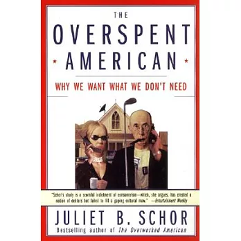 The Overspent American: Why We Want What We Don’t Need