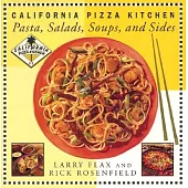 California Pizza Kitchen: Pasta, Salads, Soups, and Sides