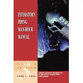 Estimator’s Piping Man-Hour Manual