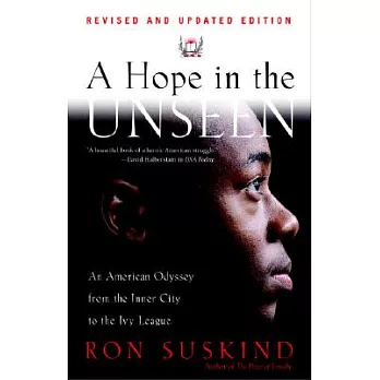 A hope in the unseen  : an American odyssey from the inner city to the Ivy League