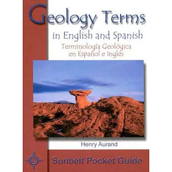 Geology Terms in English and Spanish/Terminologia Geologica En Espanol E Ingles: Terminologia Geologica En Espanol E Ingles