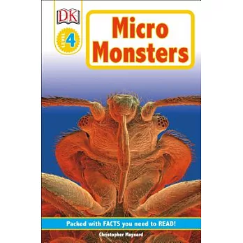 Micro monsters : life under the microscope /