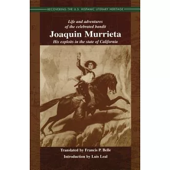 Life and Adventures of the Celebrated Bandit Joaquin Murrieta: His Exploits in the State of California