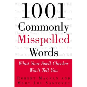 1001 Commonly Misspelled Words: What Your Spell Checker Won’t Tell You