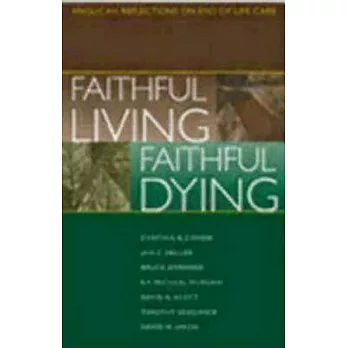 Faithful Living, Faithful Dying: Anglican Reflections on End of Life Care