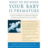What to Do When Your Baby Is Premature: A Parent’s Handbook for Coping With High Risk Pregnancy and Caring for the Preterm Pregn