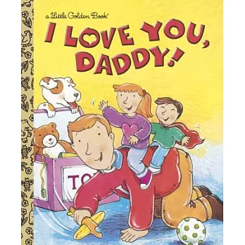 I love you, Daddy!