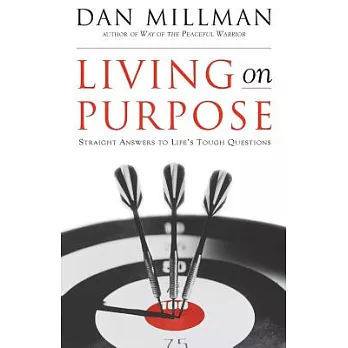 Living on Purpose: Straight Answers to Universal Questions