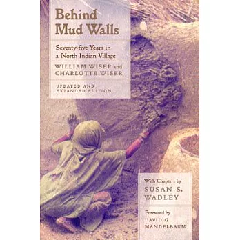 Behind Mud Walls: Seventy-Five Years in a North Indian Village