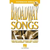 Broadway Songs: Melody Line, Chords and Lyrics for Keyboard, Guitar, Vocal