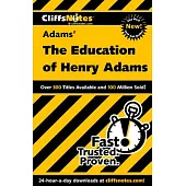 Cliffsnotes on Adams’ the Education of Henry Adamss