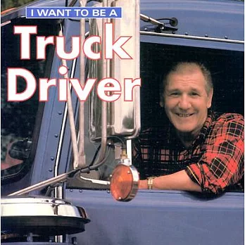 I want to be a truck driver