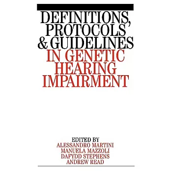 Definitions, Protocols and Guidelines in Genetic Hearing Impairments