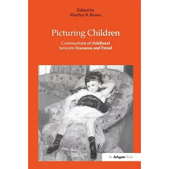Picturing Children: Constructions of Childhood Between Rousseau and Freud