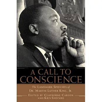A Call to Conscience: The Landmark Speeches of Dr. Martin Luther King, Jr