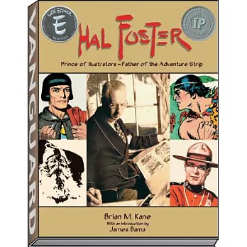Hal Foster: Prince of Illustrators Father of the Adventure Strip