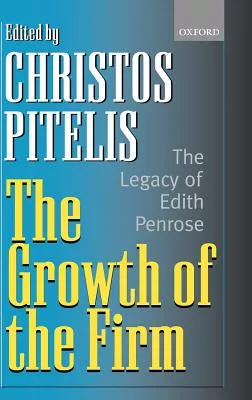 The Growth of the Firm: The Legacy of Edith Penrose