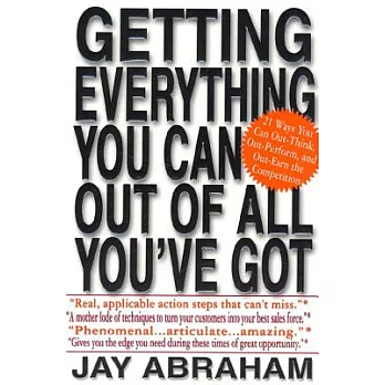Getting Everything You Can Out of All You’Ve Got: 21 Ways You Can Out-Think, Out-Perform, and Out-Earn the Competition