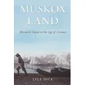 Muskox Land: Ellesmere Island in the Age of Contact