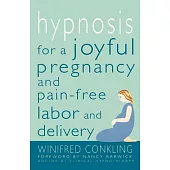 Hypnosis for a Joyful Pregnancy and Pain-free Labor and Delivery