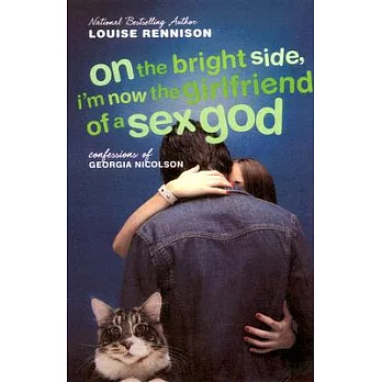 On the Bright Side, I’m Now the Girlfriend of a Sex God: Further Confessions of Georgia Nicolson